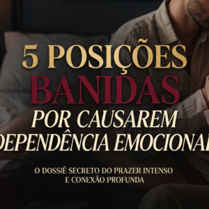 5 posicoes Banidas